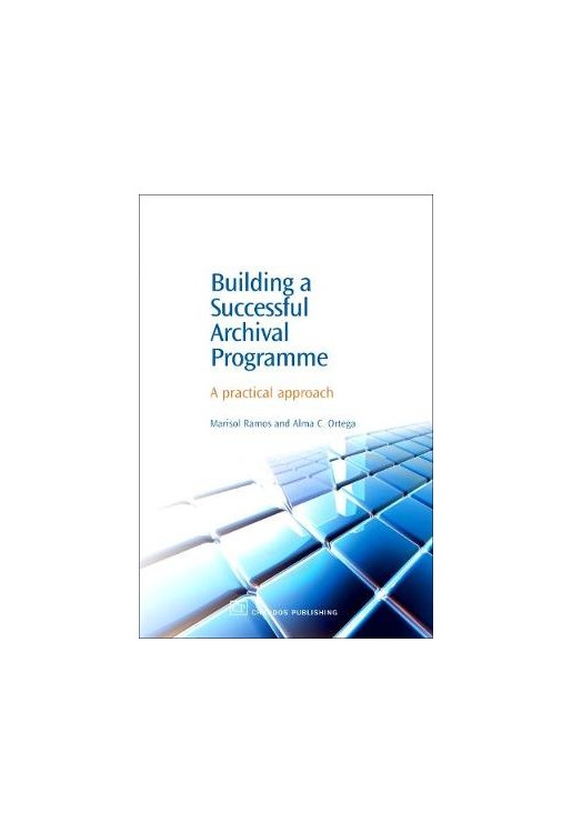 Building a Successful Archival Programme A Practical