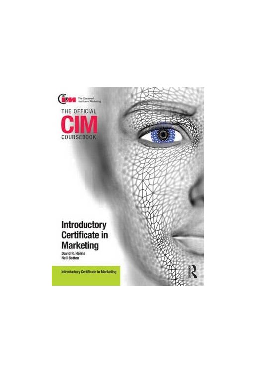 CIM Coursebook Introductory Certificate in Marketing