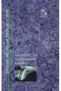 Adapting to a Changing Railway