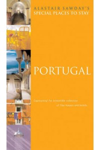 Portugal Alastair Sawday's Guide to Places to Stay