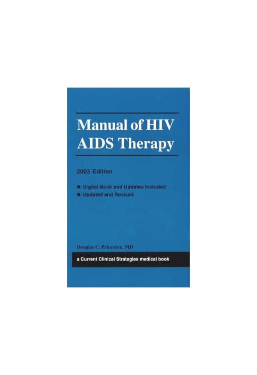 Current Clinical Strategies Manual of HIV/AIDS Therapy 2003
