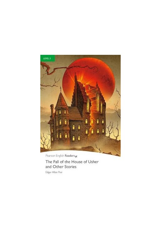 "The Fall of the House of Usher" and Other Stories: Level 3