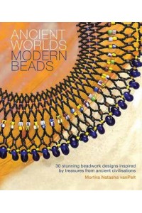 Ancient Worlds Modern Beads