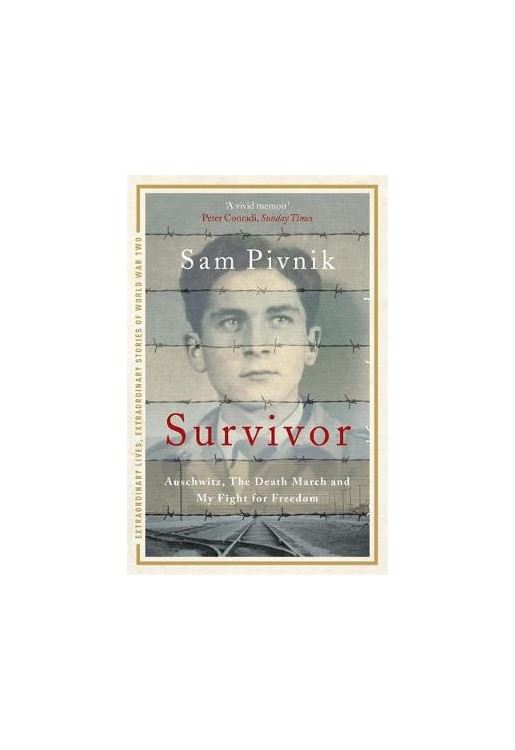 Survivor: Auschwitz, the Death March and my fight for freedom