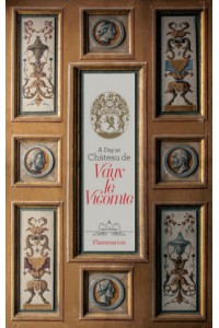 A Day at Chateau De Vaux Le Vicomte