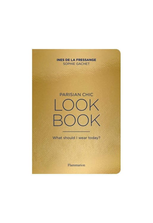 Parisian Chic Look Book What Should I Wear Today?