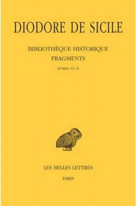 Diodore de Sicile, Bibliotheque Historique - Fragments Tome I