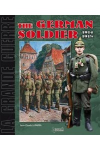 The German Soldier 1914-1918