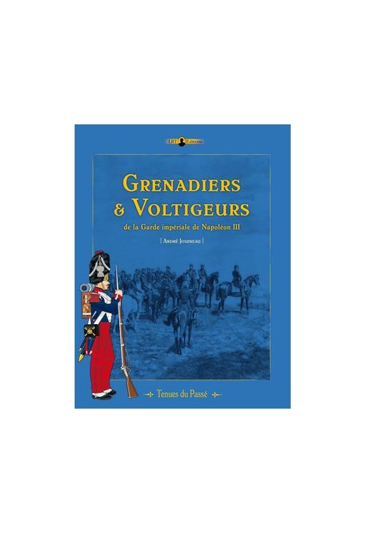 Grenadiers & Voltigeurs de la Garde Imperiale de Napoleon III