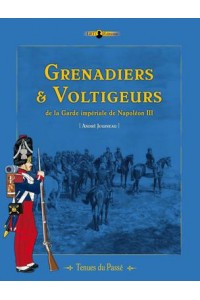 Grenadiers & Voltigeurs de la Garde Imperiale de Napoleon III