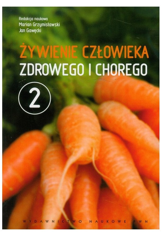 Żywienie człowieka zdrowego i chorego Tom 2