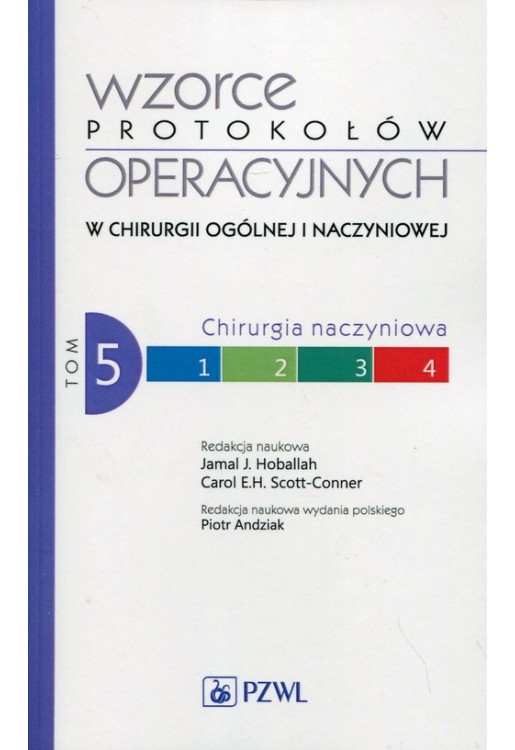 Wzorce protokołów operacyjnych w chirurgii ogólnej i naczyniowej Tom 5