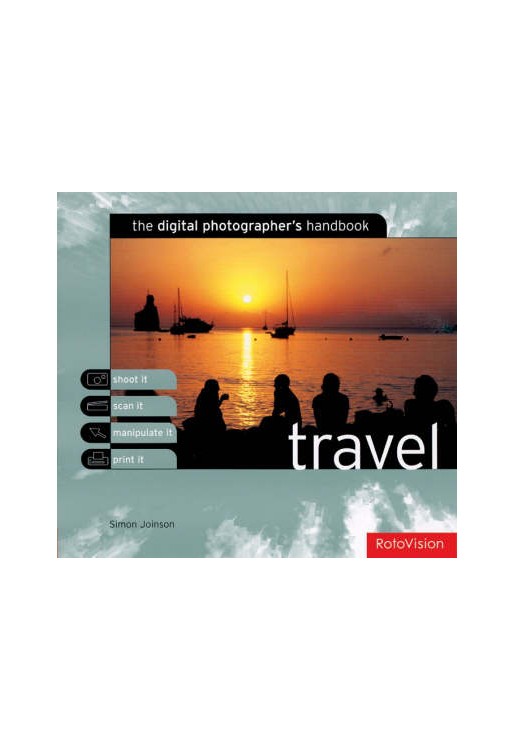 Travel The Digital Photographer's Handbook