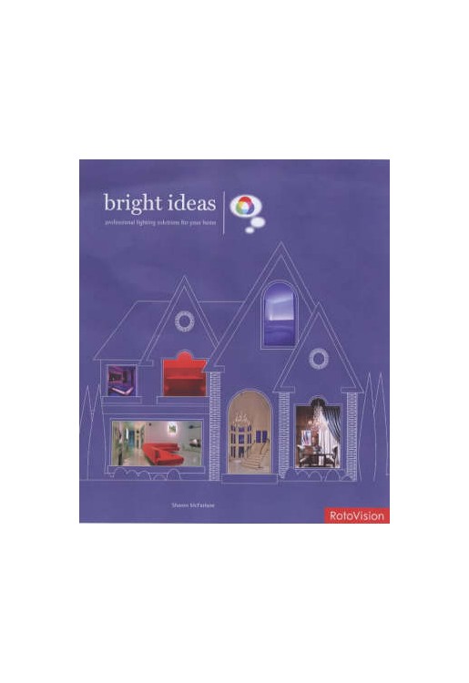 Bright Ideas Professional Lighting Secrets for Your Home