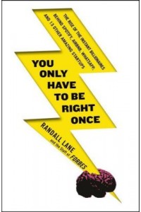 You Only Have to be Right Once