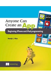 Anyone Can Create an App Beginner iPhone and iPad Programming