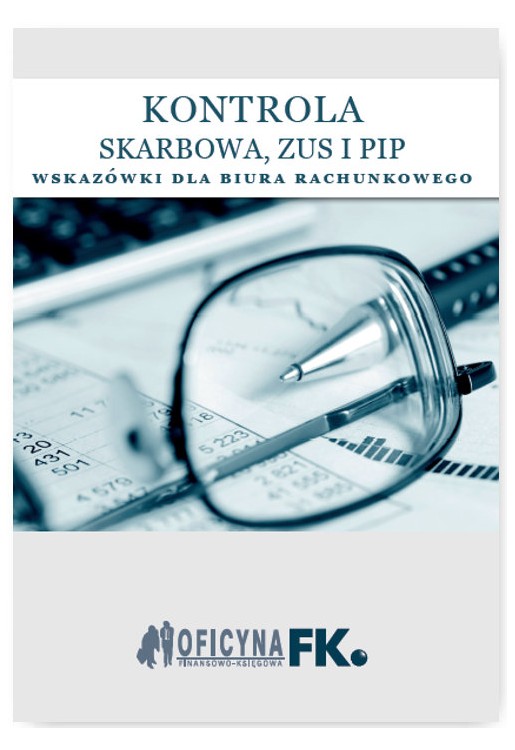Kontrola Skarbowa ZUS i PIP Wskazówki dla biura rachunkowego - stan prawny na 1 stycznia 2016
