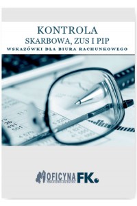 Kontrola Skarbowa ZUS i PIP Wskazówki dla biura rachunkowego - stan prawny na 1 stycznia 2016