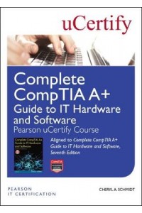 Complete CompTIA A+ Guide to IT Hardware and Software Pearson uCertify Course Student Access Card