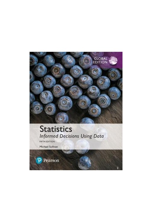 Statistics: Informed Decisions Using Data plus MyStatLab with Pearson eText, Global Edition