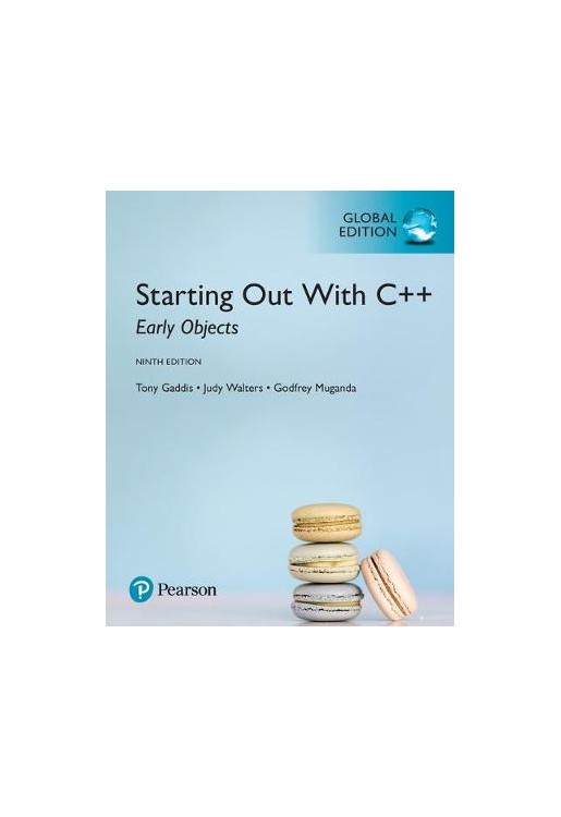 Starting Out with C++: Early Objects, Global Edition
