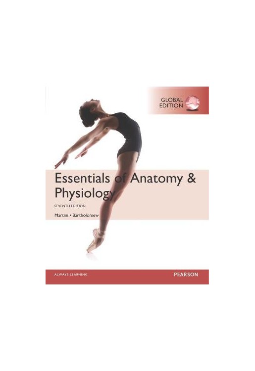 Essentials of Anatomy & Physiology, Global Edition
