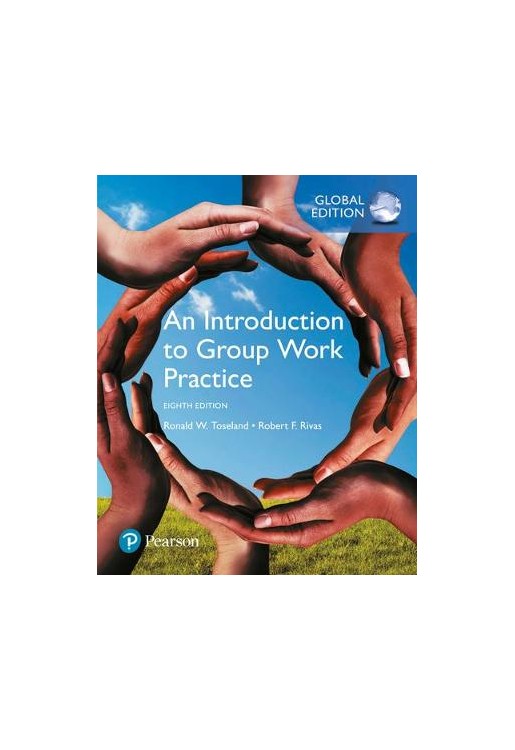 An Introduction to Group Work Practice, Global Edition