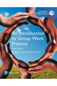 An Introduction to Group Work Practice, Global Edition