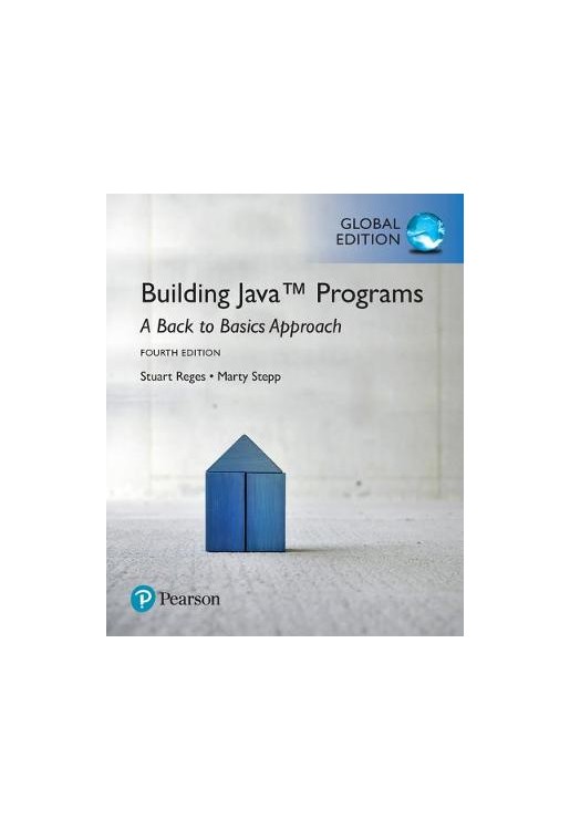 Building Java Programs: A Back to Basics Approach, Global Edition