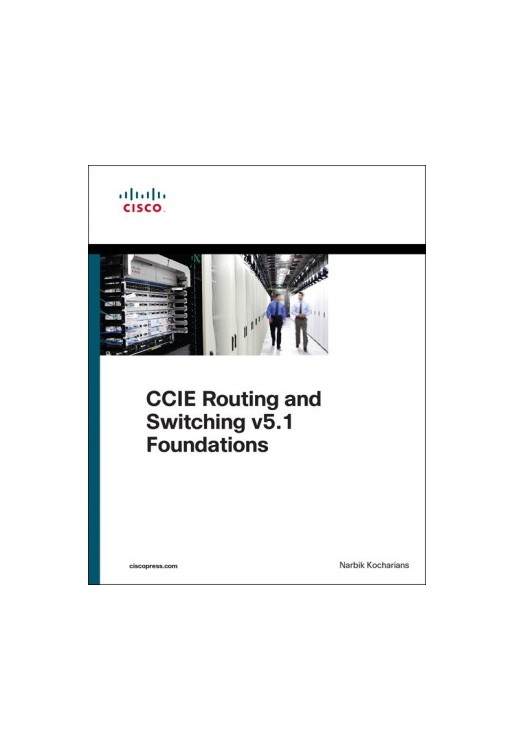 CCIE Routing and Switching V5.1 Foundations