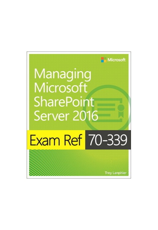 Exam Ref 70-339 Managing Microsoft SharePoint Server 2016