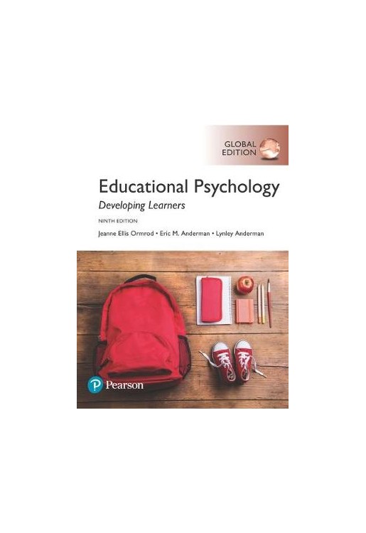 Educational Psychology: Developing Learners, Global Edition