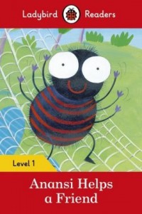 Anansi Helps a Friend - Ladybird Readers: Level 1