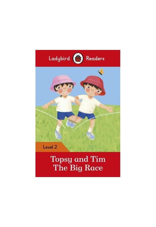 Topsy and Tim: the Big Race - Ladybird Readers: Level 2