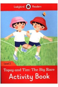 Topsy and Tim: the Big Race Activity Book - Ladybird Readers: Level 2