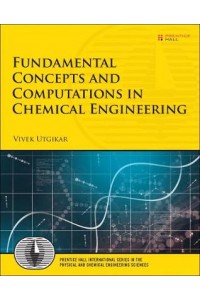 Fundamental Concepts and Computations in Chemical Engineering