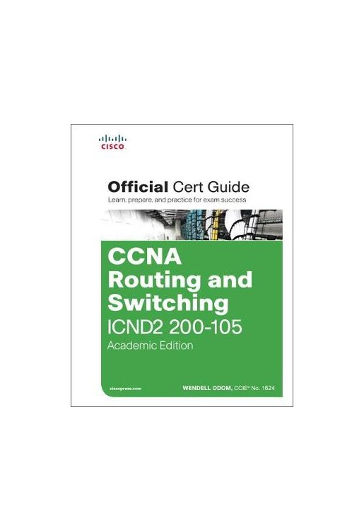 CCNA Routing and Switching ICND2 200-105 Official Cert Guide