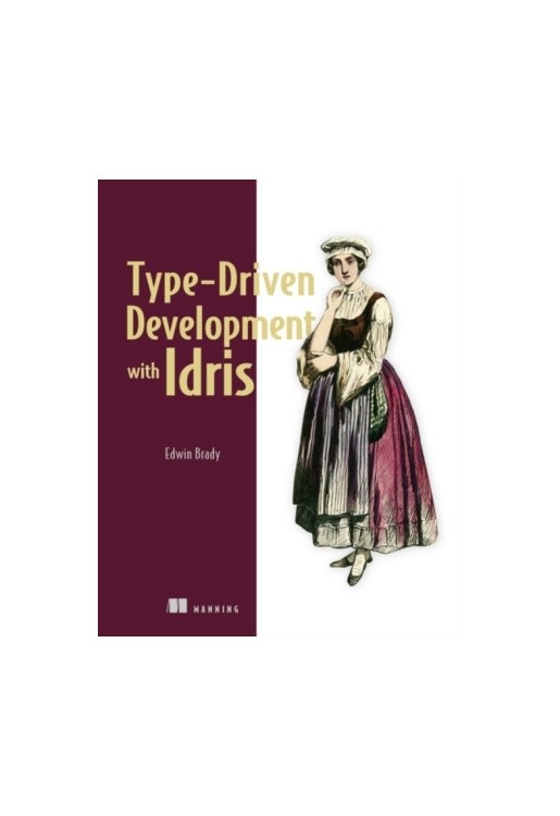 Type-Driven Development with Idris