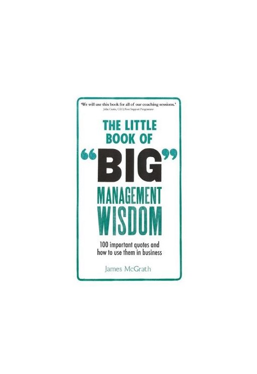 The Little Book of Big Management Wisdom