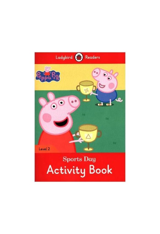 Peppa Pig: Sports Day Activity Book - Ladybird Readers: Level 2