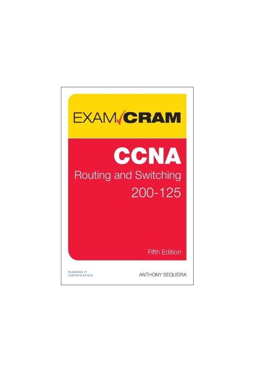 CCNA Routing and Switching 200-125 Exam CRAM