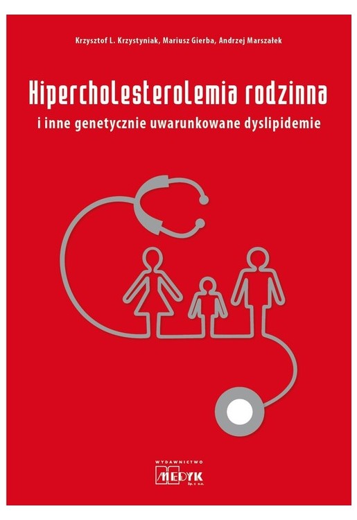 Hipercholesterolemia rodzinna i inne genetycznie uwarunkowane dyslipidemie