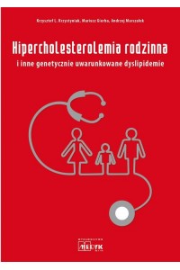 Hipercholesterolemia rodzinna i inne genetycznie uwarunkowane dyslipidemie