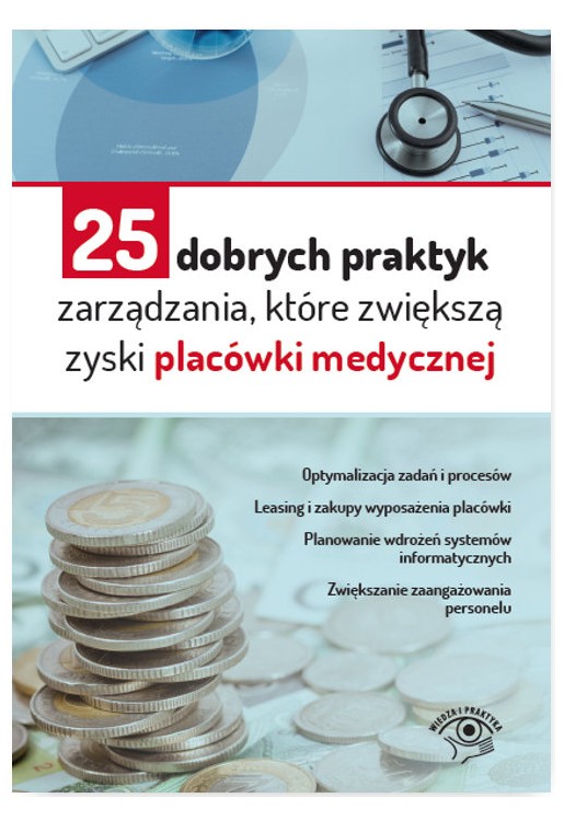 25 dobrych praktyk zarządzania które zwiększą zyski placówki medycznej
