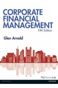 Corporate Financial Management with MyFinanceLab and eText