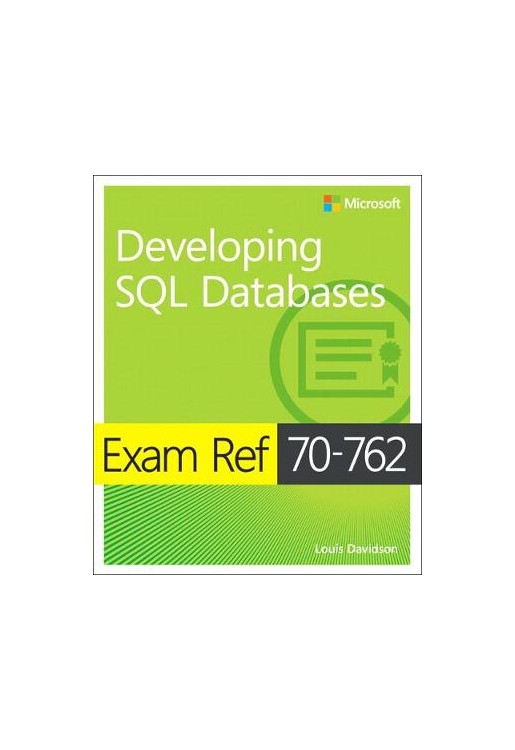 Exam Ref 70-762 Developing SQL Databases