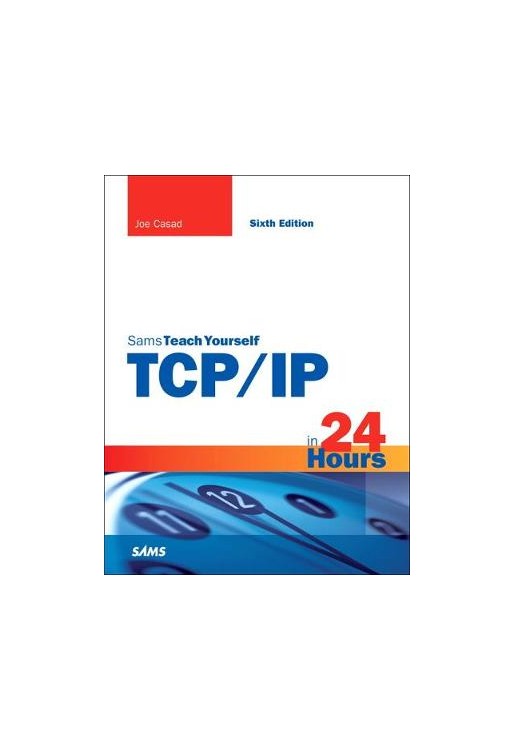 TCP/IP in 24 Hours, Sams Teach Yourself