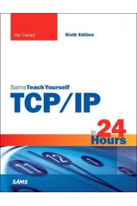 TCP/IP in 24 Hours, Sams Teach Yourself