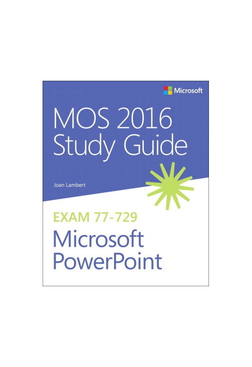 MOS 2016 Study Guide for Microsoft Powerpoint