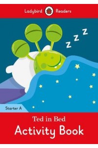 Ted in Bed Activity Book - Ladybird Readers Starter Level A